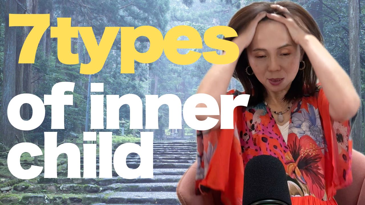 【7 types of Inner Child】 Shaped by Childhood Trauma